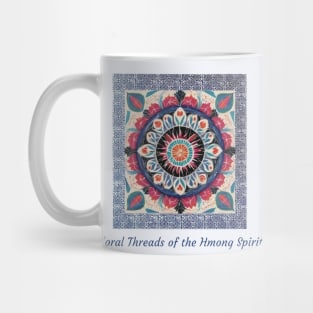 Floral Threads of the Hmong Spirit – Mandala-Inspired Cultural Harmony Mug